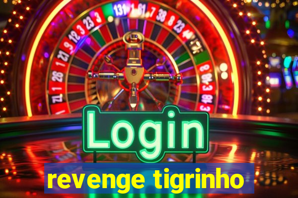 revenge tigrinho